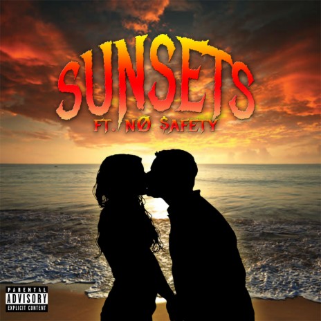 Sunsets ft. NØ $afety | Boomplay Music