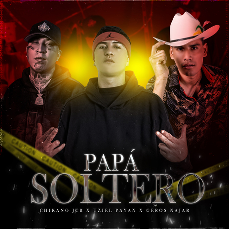 Papá Soltero ft. Uziel Payan & Geros Najar | Boomplay Music