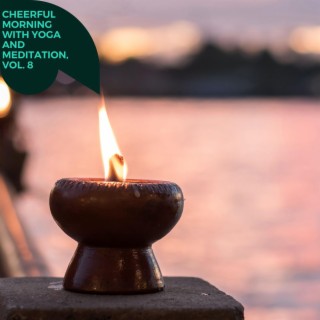 Cheerful Morning with Yoga and Meditation, Vol. 8
