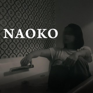 NAOKO lyrics | Boomplay Music