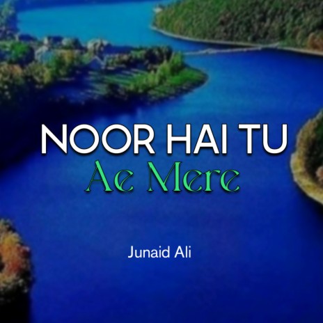 Noor Hai Tu Ae Mere | Boomplay Music