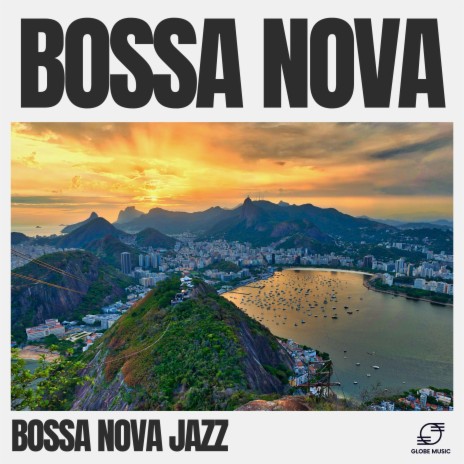 Bossa Nova Jazz | Boomplay Music