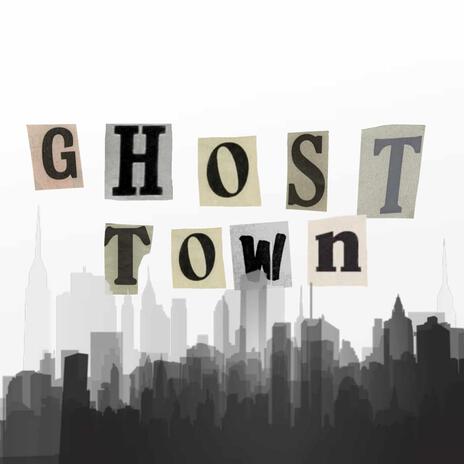 GHOST TOWN | Boomplay Music