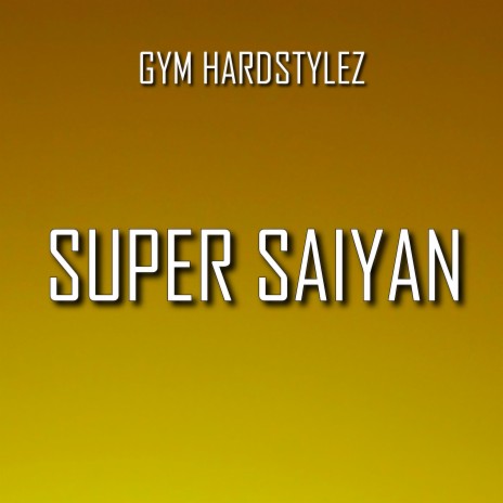 SUPER SAIYAN (ZYZZ HARDSTYLE) | Boomplay Music