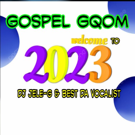 Gospel Gqom Welcome To 2023 Mixtape ft. Best Da Vocalist