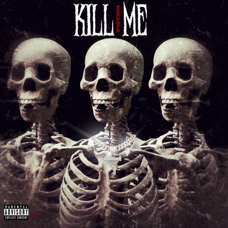 Kill me | Boomplay Music