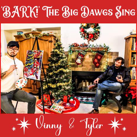 'Bark!' the Big Dawgs Sing (Christmas Medley 2024) | Boomplay Music