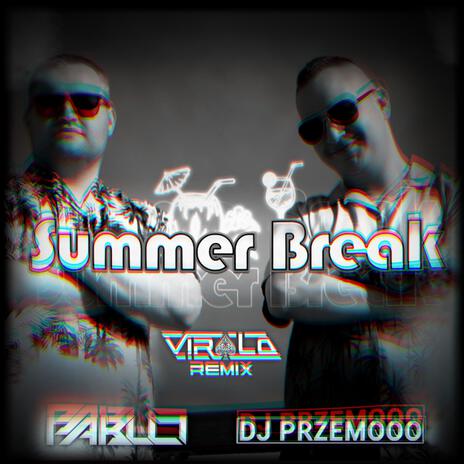 Summer Break ft. Dj Przemooo | Boomplay Music