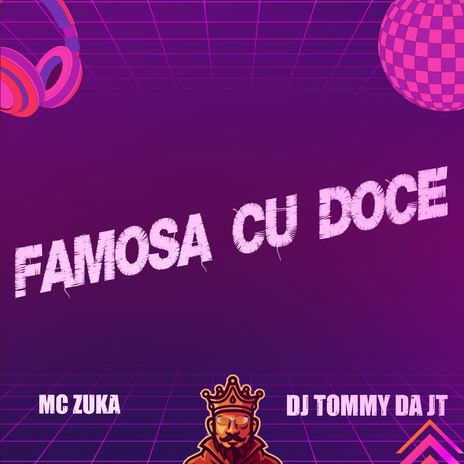 Famosa Cu Doce ft. DJ Tommy da JT | Boomplay Music