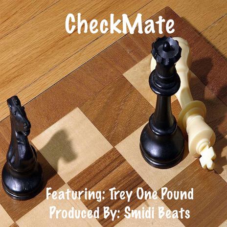 CheckMate ft. Trey One Pound