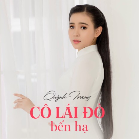 Cô Lái Đò Bến Hạ | Boomplay Music