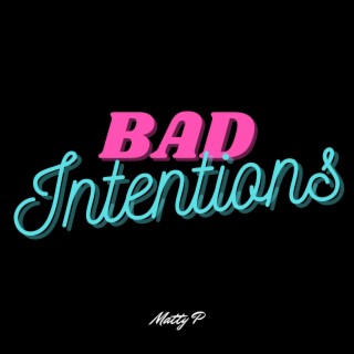 Bad Intentions