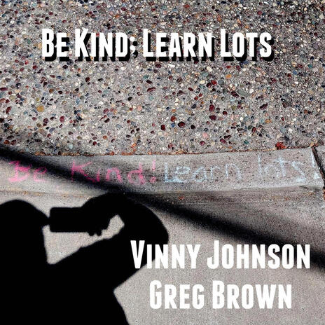 Be Kind (Learn Lots) (Acoustic Version) ft. Vinny Johnson | Boomplay Music