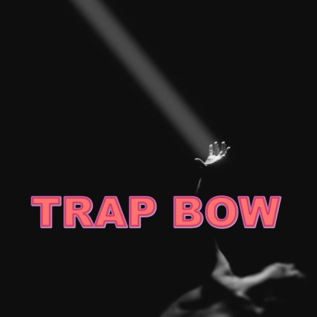 TRAPBOW | Boomplay Music