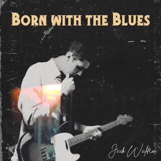 Born with the Blues