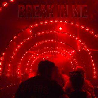 Break In Me lyrics | Boomplay Music