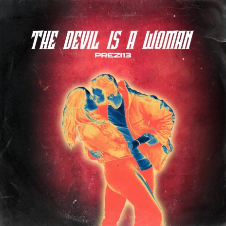 THE DEVIL IS A WOMAN | Boomplay Music