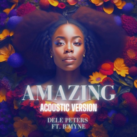 Amazing (Acoustic Version) ft. B'myne | Boomplay Music