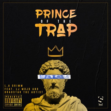 Prince Of The Trap (feat. LJ Mojo & Bradstar The Artist) | Boomplay Music
