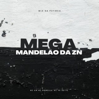 MEGA MANDELÃO DA ZN