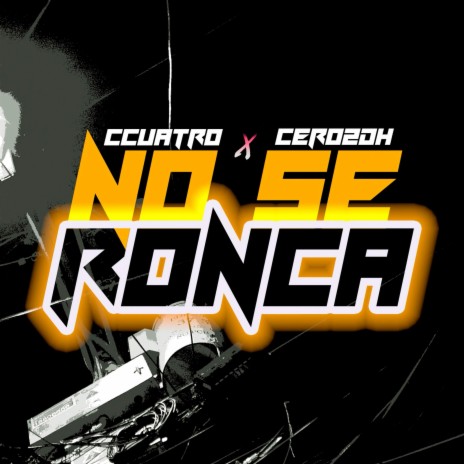 Nose Ronca ft. Cero2dh | Boomplay Music