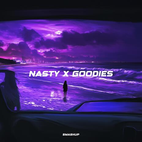 Nasty x Goodies | Boomplay Music