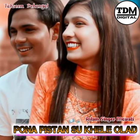 pona Pistan Su Khele Olad ft. Aslam Singer Mewati | Boomplay Music