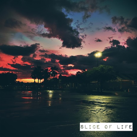 Slice of Life | Boomplay Music