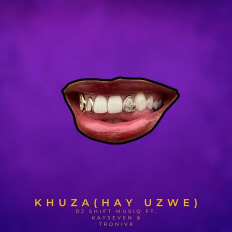 KHUZA (STENA AMAPIANO) ft. Tronivk & Kay Seven | Boomplay Music