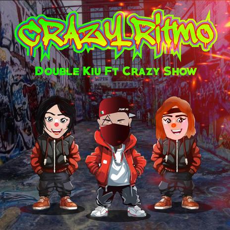 Crazy Ritmo ft. Crazy Show | Boomplay Music