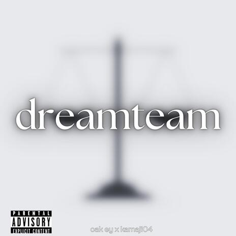 dreamteam ft. Kamaji04 | Boomplay Music