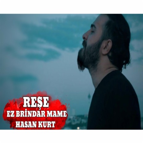 REŞÊ EZ BRİNDAR MAME | Boomplay Music