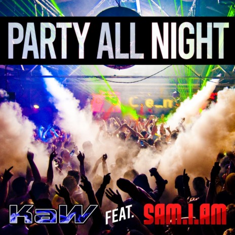 Party All Night (feat. Sam-I-Am) | Boomplay Music