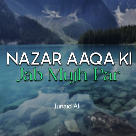 Nazar Aaqa Ki Jab Mujh Par | Boomplay Music