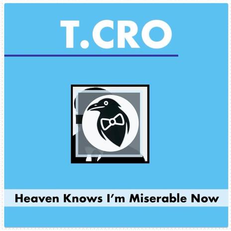 Heaven Knows I'm Miserable Now | Boomplay Music