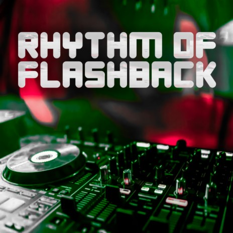 Rhythm Of Flashback (DJ Instrumental) | Boomplay Music