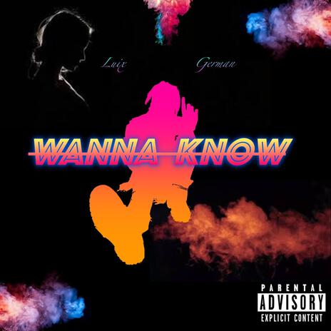 Wanna Know | Boomplay Music