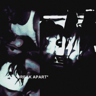 Break Apart ft. kjrkives lyrics | Boomplay Music