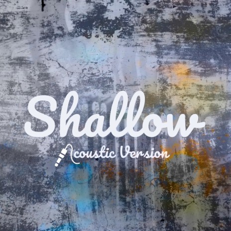 Shallow (Acoustic) ft. Beth | Boomplay Music