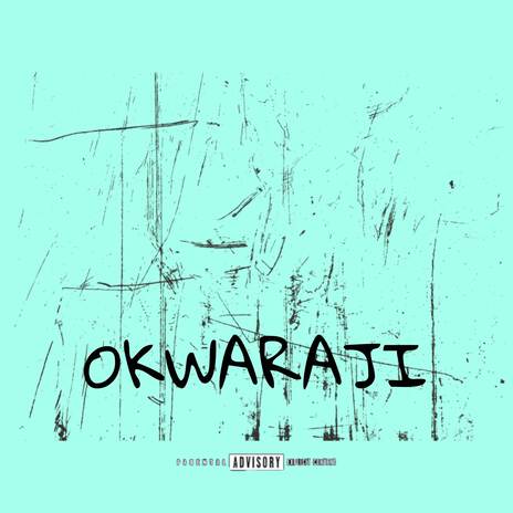 OKWARAJI ft. 1pumpin, DMW & Barbzy | Boomplay Music