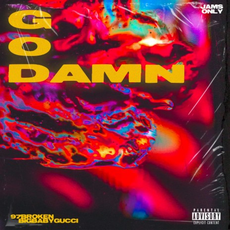 GOD DAMN ft. 97BROKEN & BIGBABYGUCCI | Boomplay Music