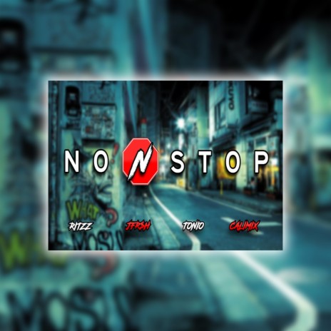 NONSTOP ft. Jfr$h, Tonio & Calimix | Boomplay Music