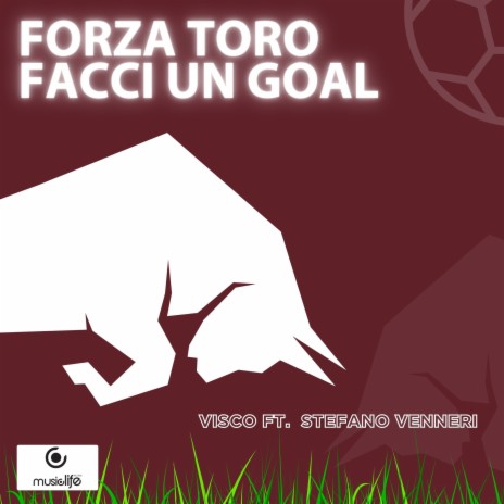 Forza Toro facci un goal ft. Stefano Venneri | Boomplay Music