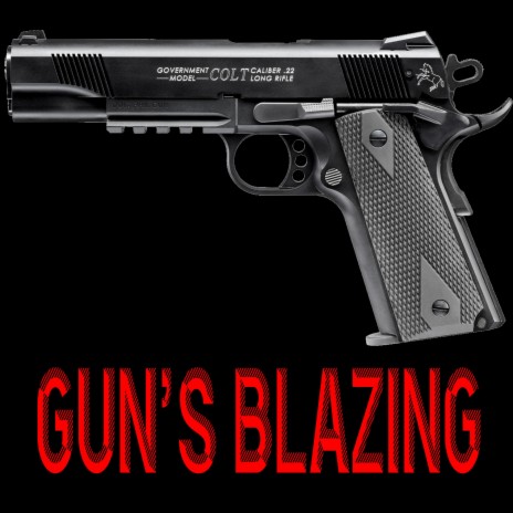 Guns Blazing | Boomplay Music