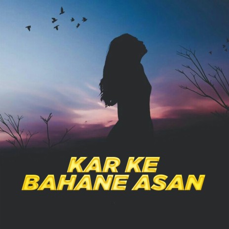 Kar Ke Bahane Asan | Boomplay Music