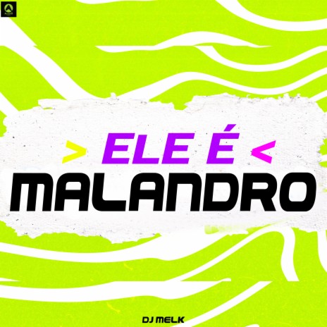 Ele É Malandro ft. Alysson CDs Oficial | Boomplay Music