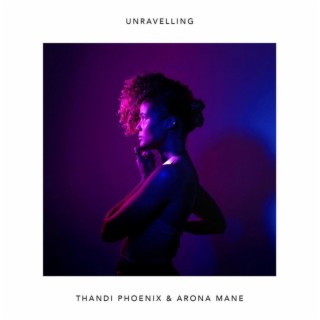 Unravelling ft. Arona Mane lyrics | Boomplay Music