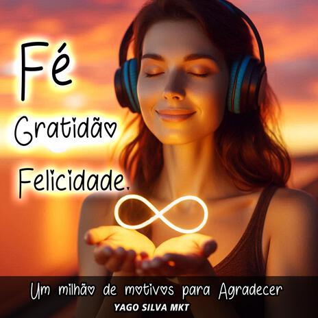 Um milhão de motivos para Agradecer | Fé gratidão felicidade | Boomplay Music