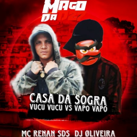 CASA DA SOGRA VUCU VUCU VS VAPO VAPO