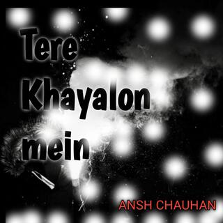 Tere Khyalo mei